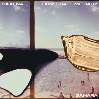 Don't Call Me Baby by Saxena