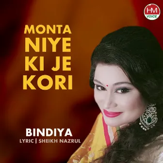 Monta Niye Ki Je Kori by Bindiya Khan