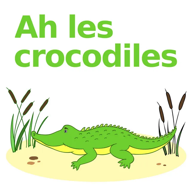 Ah les Crocodiles - version berceuse