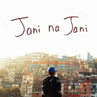 Jani Na Jani by Oasis Thapa