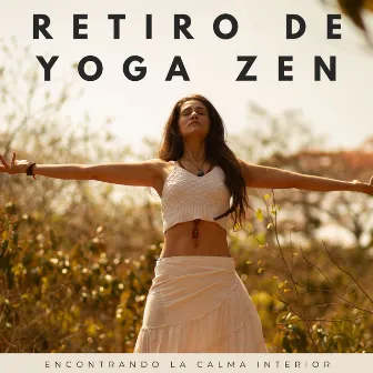 Retiro De Yoga Zen: Encontrando La Calma Interior by Mente de paz