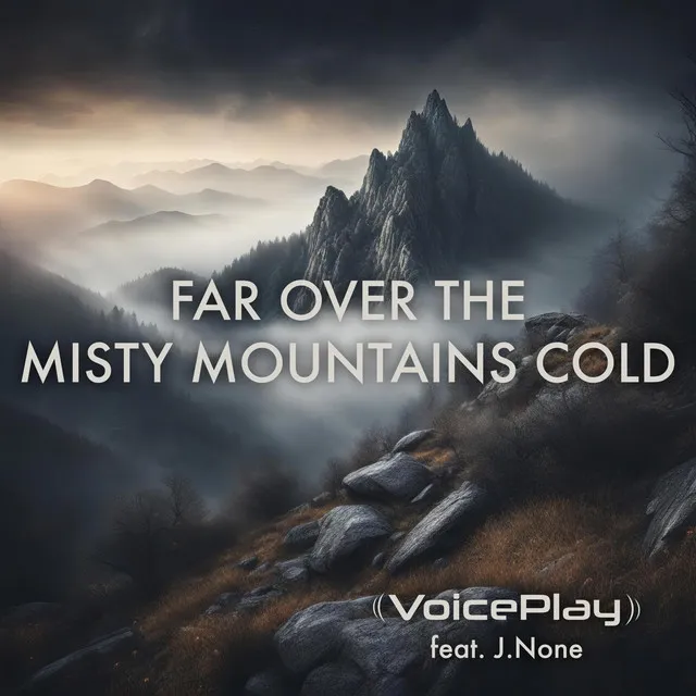 Far Over The Misty Mountains Cold