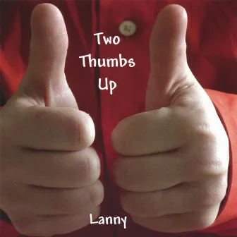 Two Thumbs Up by Lanny