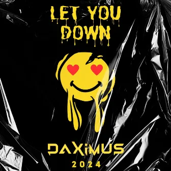 Let You Down by Daximus