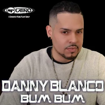 Bum Bum by Danny Blanco