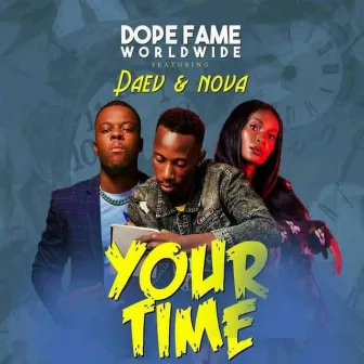 Your Time by Dope Fame worldwide