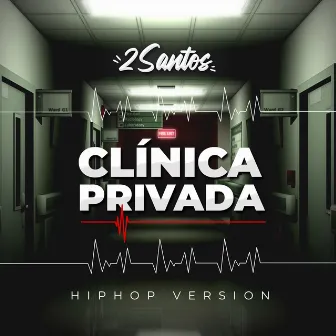 Clínica privada (HipHop Version) [2022 Versión remasterizada] by 2 Santos