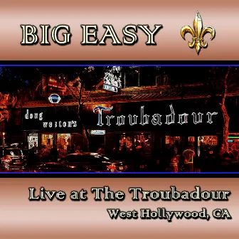 Live at the Troubadour - West Hollywood by The Big Easy