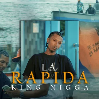 La rapida by King Nigga