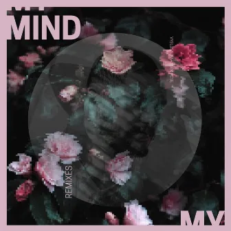 My Mind (Remixes) by Vyblossom