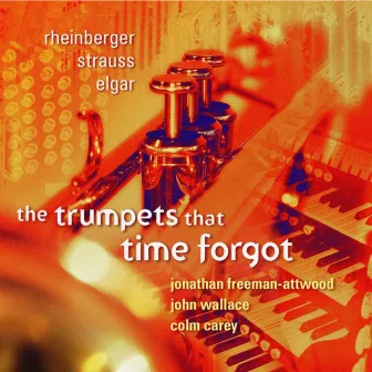 The Trumpets That Time Forgot by Colm Carey