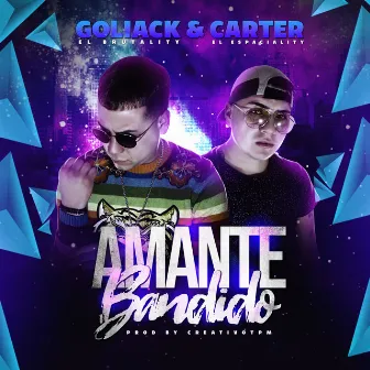 Amante Bandido by Goliack El Brutality