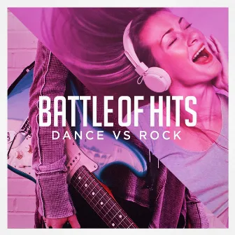 Battle of Hits: Dance vs. Rock by Unknown Artist