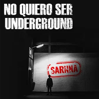 No Quiero Ser Underground by Sarnna