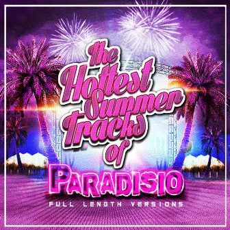 The Hottest Summer Tracks (20TH Anniversary Deejays Full Length Versions) by Paradisio