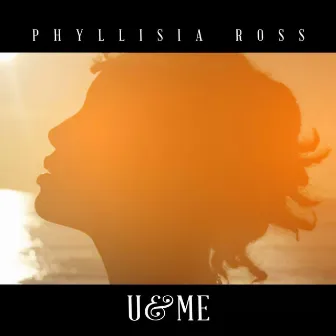 U & Me by Phyllisia Ross