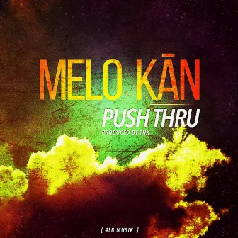 Push Thru by Melo Kan