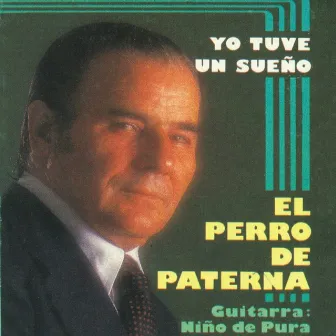 Yo Tuve un Sueño by El Perro de Paterna