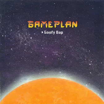 GAMEPLAN by Goofy Bap