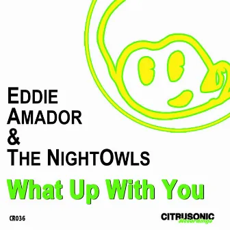 What Up With You by The NightOwls