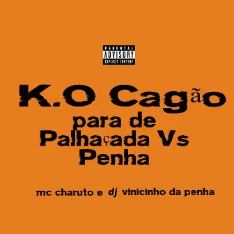 K.O Cagão, para de Palhaçada Vs Penha by DJ Vinicinho da Penha