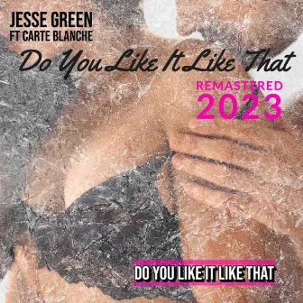 Do you like it like that (Remastered 2023) by Jesse Green