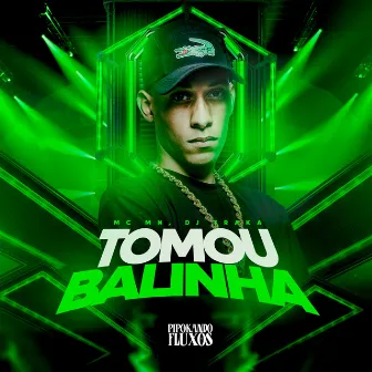 Tomou Balinha by PIPOKANDO FLUXOS