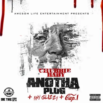 Anotha Plug (feat. Shy Glizzy & Cap-1) by Chubbie Baby