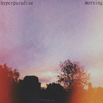 Morning by Hyperparadise