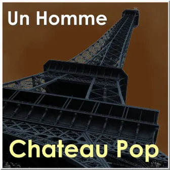 Un Homme by Chateau Pop