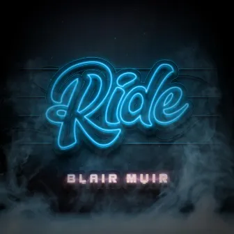 Ride by Blair Muir