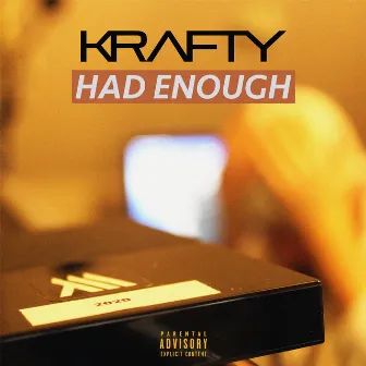 Had Enough by Krafty