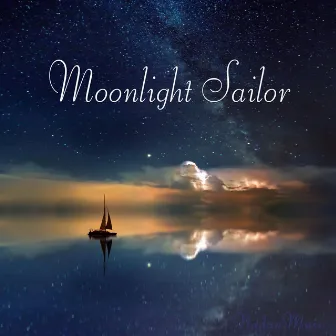 Moon Sailing on the Water (Dreamy Music for Sleep) by NADAN