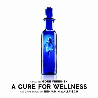 A Cure For Wellness (Original Soundtrack Album) by Benjamin Wallfisch