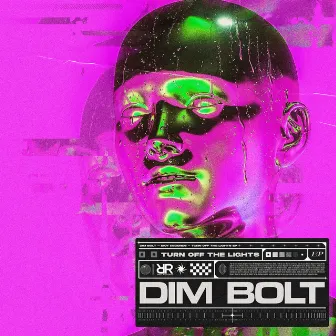 Turn Off The Lights EP by Dim Bolt