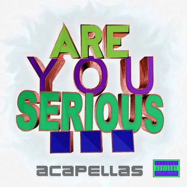 Are You Serious (Acapellas)