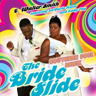 The Bride Slide (Southern Soul Remix) by E. Walter Smith