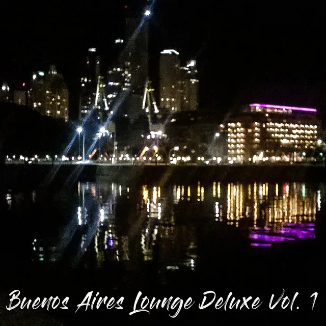 Buenos Aires Lounge Deluxe Vol. 1