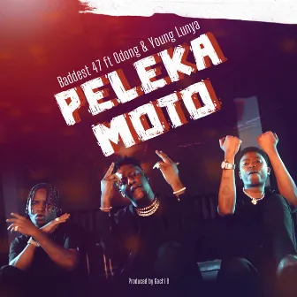 Peleka Moto by Baddest 47