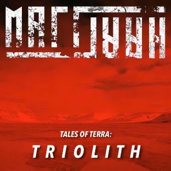 Tales of Terra: Triolith by MATT HART