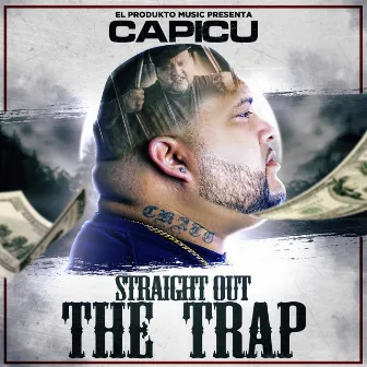 Straight Out the Trap by Capicu