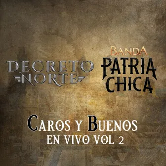 Caros Y Buenos, En Vivo Vol. 2 by Patria Chica