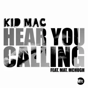 Hear You Calling by Kid Mac