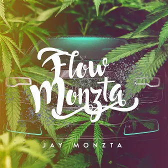 Flow Monzta by Jay Monzta