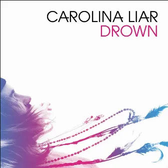 Drown - Single by Carolina Liar