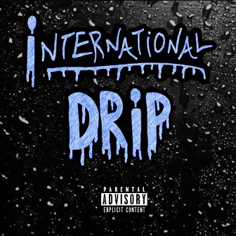 International Drip (feat. Dot Demo) by Tsunami Tommy