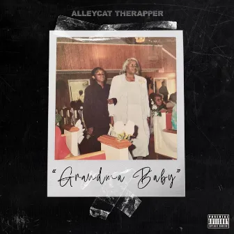 Grandma Baby by AlleyCat TheRapper