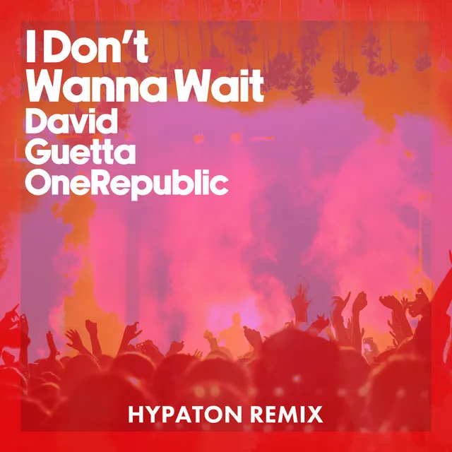 I Don't Wanna Wait - Hypaton Remix