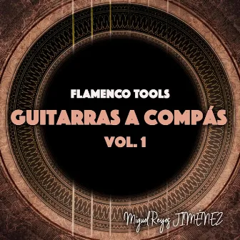 Guitarras a Compás, Vol. 1 by Miguel Reyes JIMÉNEZ