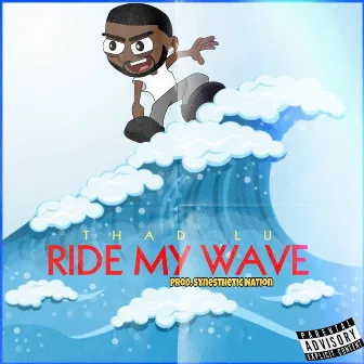 Ride My Wave by Thad Lu